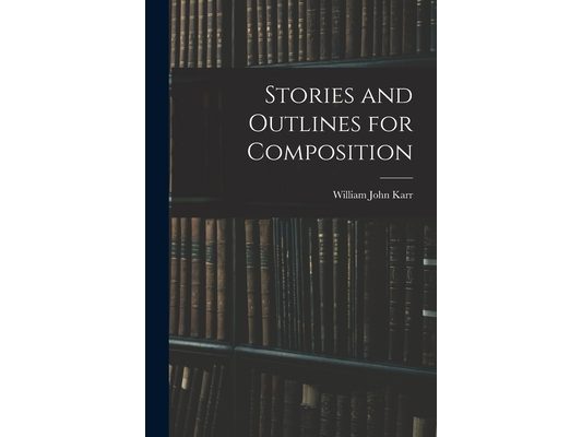 Stories and Outlines for Composition