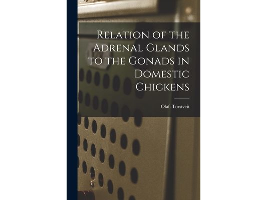Relation of the Adrenal Glands to the Gonads in Domestic Chickens