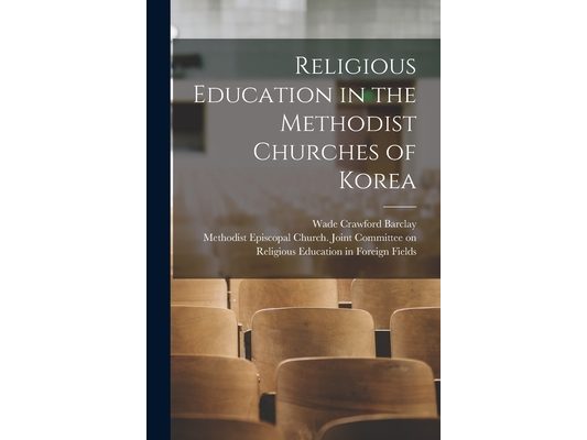 Religious Education in the Methodist Churches of Korea