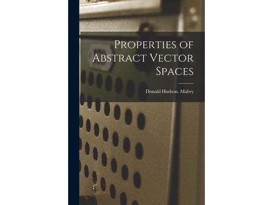 Properties of Abstract Vector Spaces
