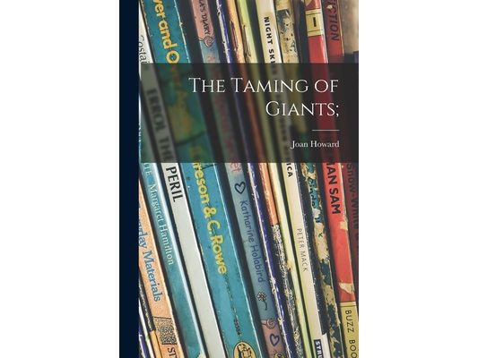 The Taming of Giants;
