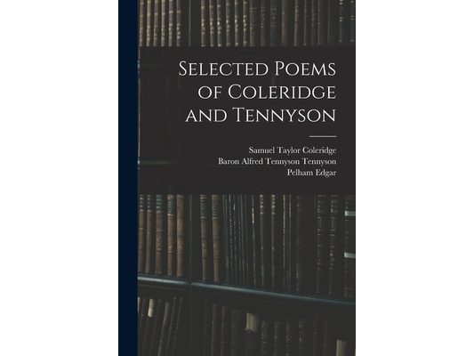 Selected Poems of Coleridge and Tennyson