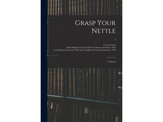 Grasp Your Nettle: a Novel; 1