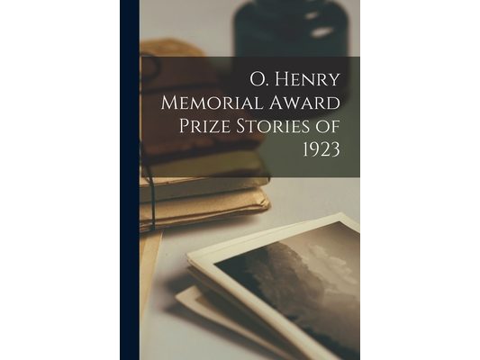 O. Henry Memorial Award Prize Stories of 1923