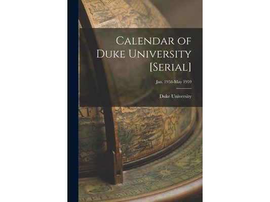 Calendar of Duke University [serial]; Jan. 1958-May 1959