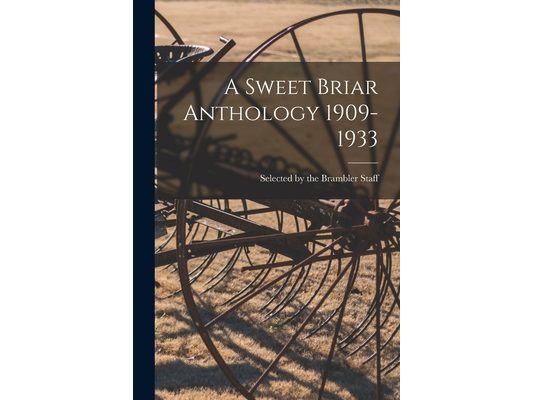 A Sweet Briar Anthology 1909-1933