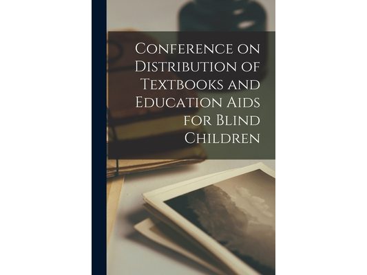 Conference on Distribution of Textbooks and Education Aids for Blind Children