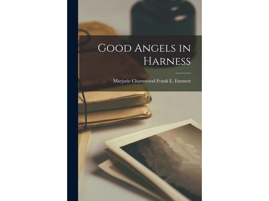 Good Angels in Harness
