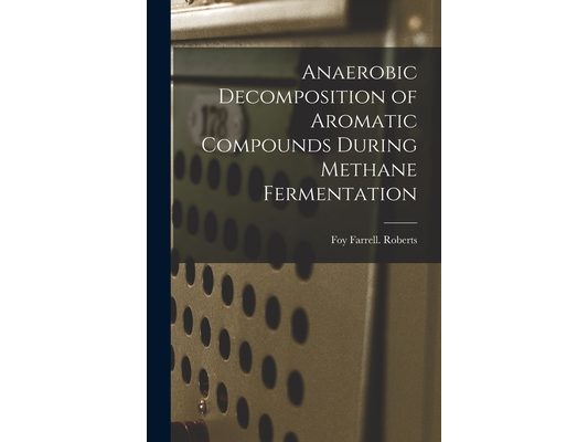 Anaerobic Decomposition of Aromatic Compounds During Methane Fermentation