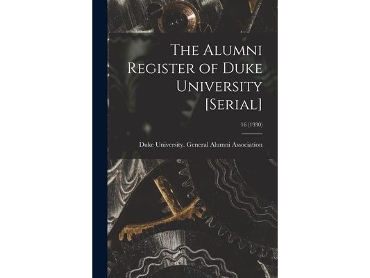 The Alumni Register of Duke University [serial]; 16 (1930)