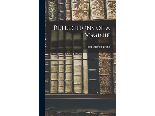 Reflections of a Dominie