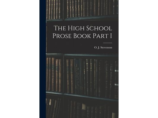 The High School Prose Book Part I