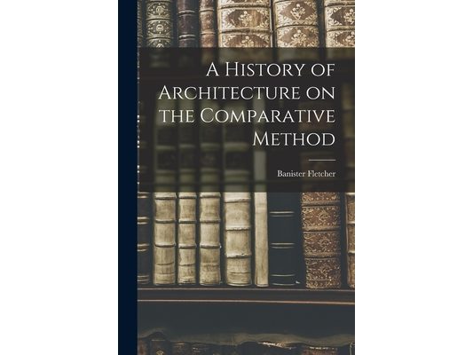 A History of Architecture on the Comparative Method