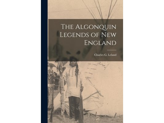 The Algonquin Legends of New England
