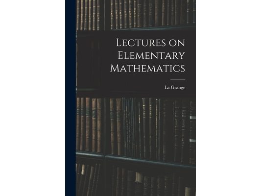 Lectures on Elementary Mathematics