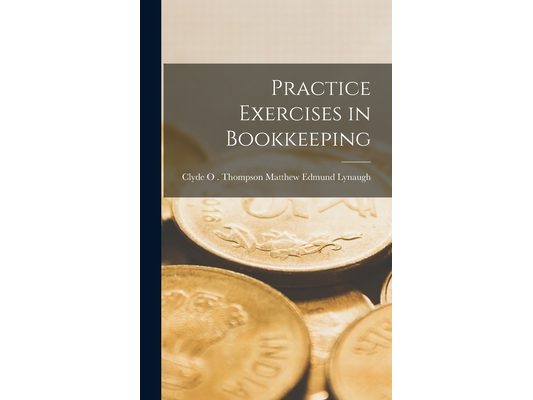 Practice Exercises in Bookkeeping