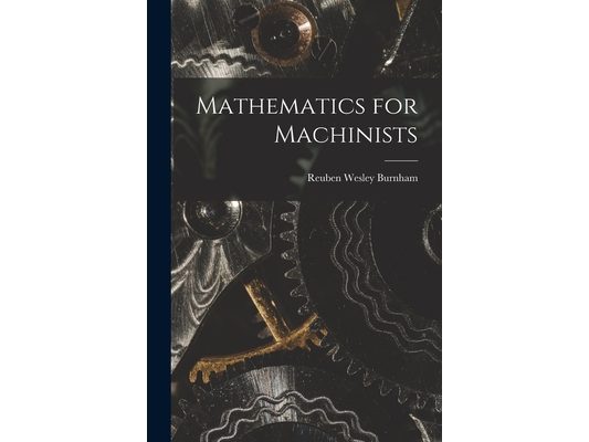 Mathematics for Machinists