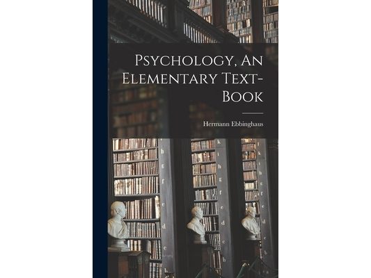 Psychology, An Elementary Text-Book