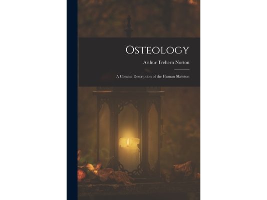 Osteology; a Concise Description of the Human Skeleton