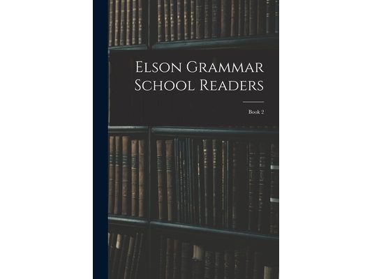 Elson Grammar School Readers: Book 2