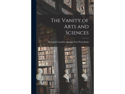 The Vanity of Arts and Sciences