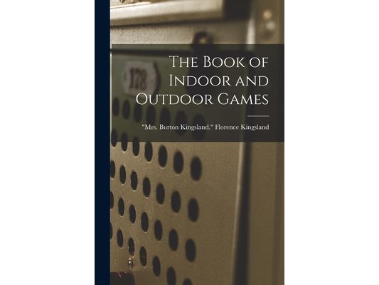 The Book of Indoor and Outdoor Games