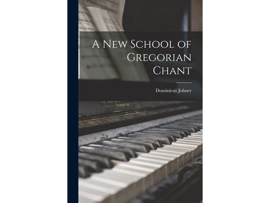 A New School of Gregorian Chant
