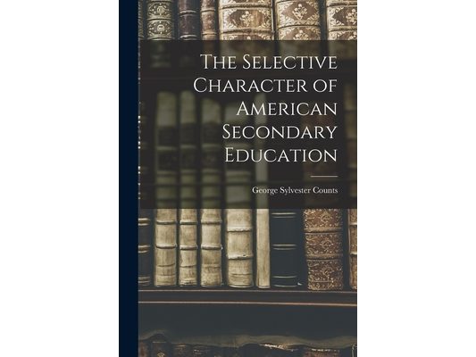 The Selective Character of American Secondary Education