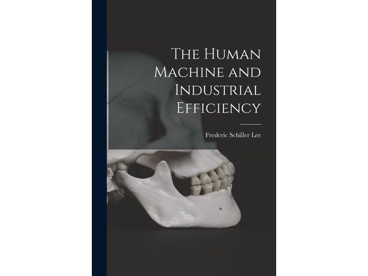The Human Machine and Industrial Efficiency