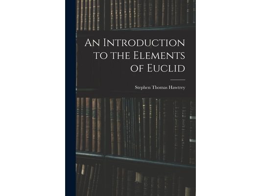 An Introduction to the Elements of Euclid