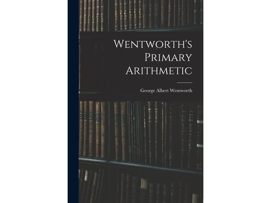 Wentworth's Primary Arithmetic