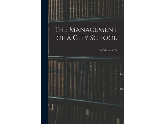 The Management of a City School