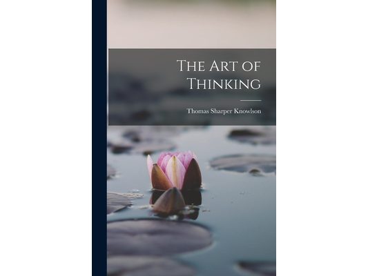 The Art of Thinking