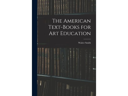 The American Text-Books for Art Education