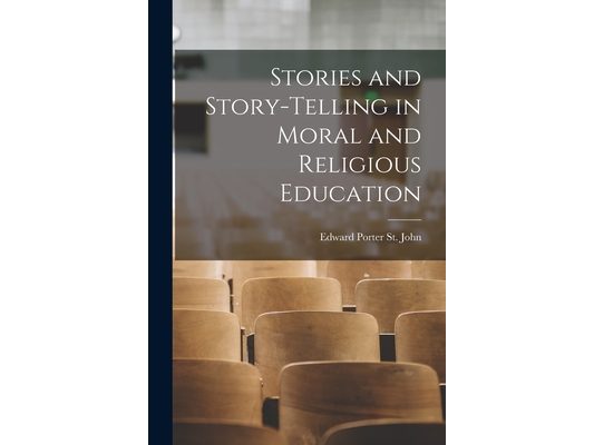 Stories and Story-Telling in Moral and Religious Education