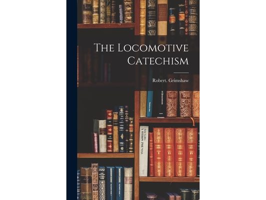 The Locomotive Catechism