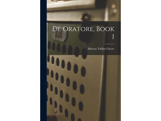 De Oratore, Book I
