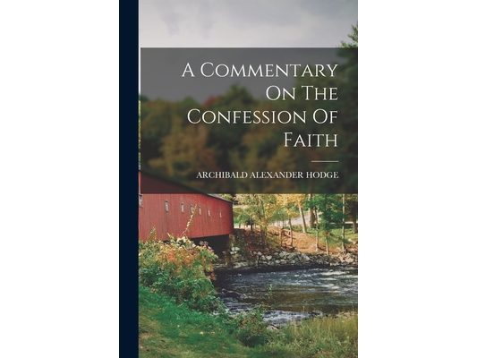 A Commentary On The Confession Of Faith