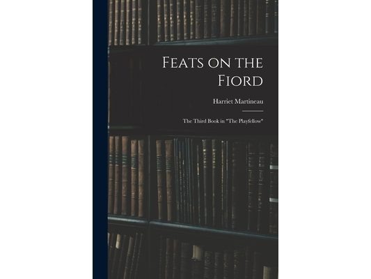 Feats on the Fiord: The Third Book in "The Playfellow"