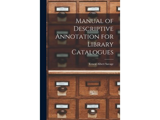 Manual of Descriptive Annotation for Library Catalogues