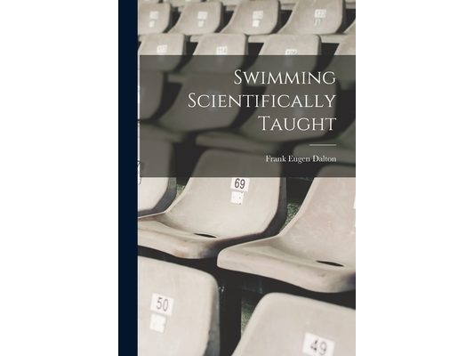 Swimming Scientifically Taught