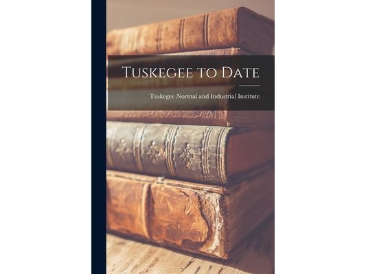 Tuskegee to Date