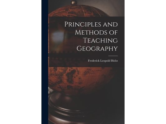 Principles and Methods of Teaching Geography