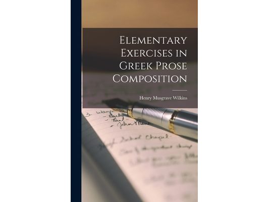 Elementary Exercises in Greek Prose Composition
