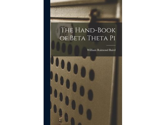 The Hand-book of Beta Theta Pi