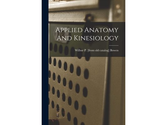 Applied Anatomy And Kinesiology