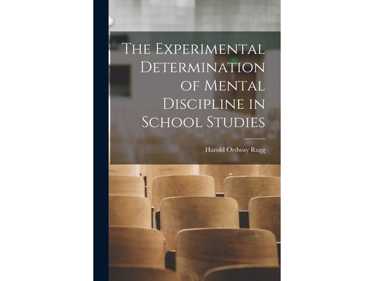 The Experimental Determination of Mental Discipline in School Studies