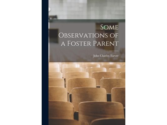 Some Observations of a Foster Parent