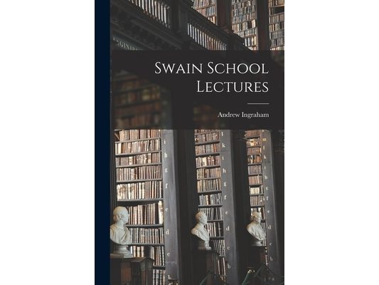 Swain School Lectures