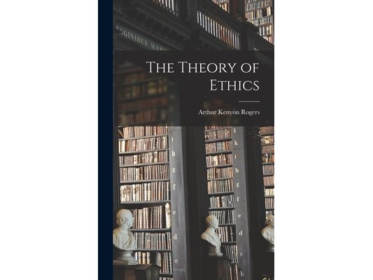 The Theory of Ethics